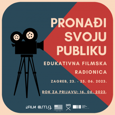 OPEN COMPETITION FOR PARTICIPATION IN THE EDUCATIONAL FILM WORKSHOP  „FIND YOUR AUDIENCE“ 